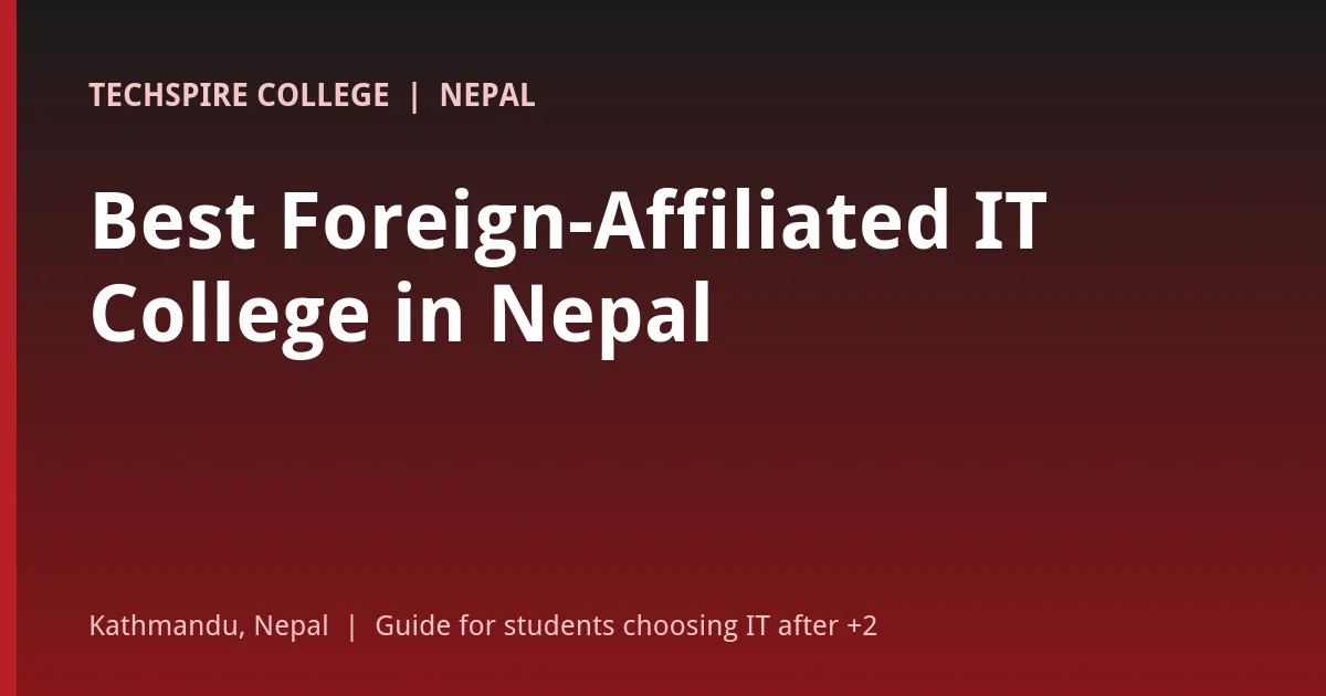 Best foreign-affiliated IT college in Nepal: APU and UK university IT degrees explained